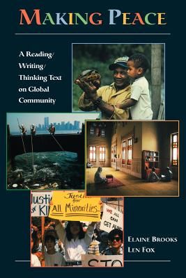 Making Peace - A Reading/Writing/Thinking Text on Global Community (Brooks Elaine (Brooklyn College City University of New York))(Paperback / softback)