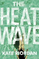 Heatwave - The tense psychological suspense that everyone is reading this summer (Riordan Kate)(Paperback / softback)
