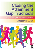 Closing the Attainment Gap in Schools - Progress through Evidence-based Practices (Luby Antony)(Paperback / softback)