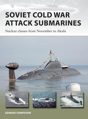 Soviet Cold War Attack Submarines - Nuclear classes from November to Akula (Hampshire Dr Edward (Author))(Paperback / softback)