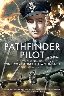 Pathfinder Pilot - The Wartime Memoirs of Wing Commander R A Wellington DSO OBE DFC (Wellington Sandra)(Pevná vazba)