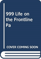999 - My Life on the Frontline of the Ambulance Service (Farnworth Dan)(Paperback / softback)