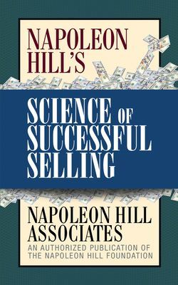 Napoleon Hill's Science of Successful Selling (Napoleon Hill Associates)(Paperback / softback)