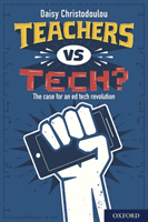 Teachers vs Tech? - The case for an ed tech revolution (Christodoulou Daisy)(Paperback / softback)