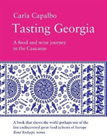 Tasting Georgia - A Food and Wine Journey in The Caucasus (Capalbo Carla)(Paperback / softback)