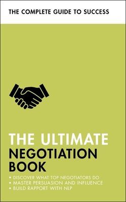 Ultimate Negotiation Book - Discover What Top Negotiators Do; Master Persuasion and Influence; Build Rapport with NLP (Fleming Peter)(Paperback / softback)