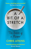 Bit of a Stretch - The Diaries of a Prisoner (Atkins Chris)(Paperback / softback)
