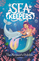 Sea Keepers: The Mermaid's Dolphin - Book 1 (Ripley Coral)(Paperback / softback)