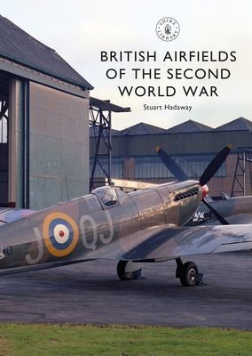 British Airfields of the Second World War (Hadaway Stuart)(Paperback / softback)