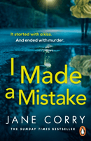 I Made a Mistake - The twist-filled, addictive new thriller from the Sunday Times bestselling author of I LOOKED AWAY (Corry Jane)(Paperback / softback)