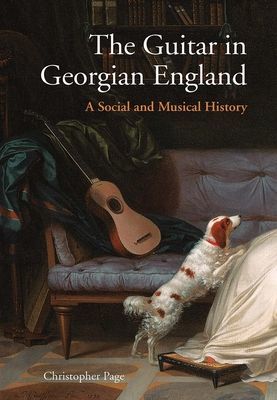 Guitar in Georgian England - A Social and Musical History (Page Christopher)(Pevná vazba)