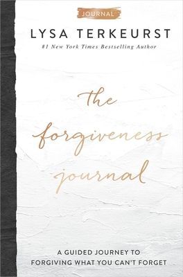 Forgiveness Journal - A Guided Journey to Forgiving What You Can't Forget (TerKeurst Lysa)(Pevná vazba)