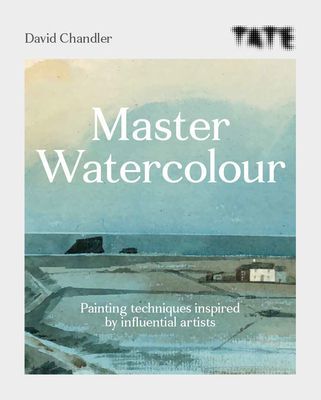 Tate: Master Watercolour - Painting techniques inspired by influential artists (Chandler David)(Paperback / softback)