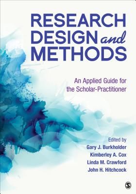 Research Design and Methods - An Applied Guide for the Scholar-Practitioner(Paperback / softback)