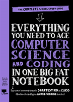 Everything You Need to Ace Computer Science and Coding in One Big Fat Notebook (Workman Publishing)(Paperback / softback)