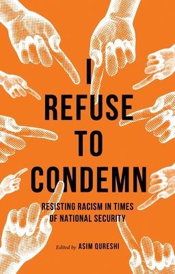 I Refuse to Condemn - Resisting Racism in Times of National Security(Pevná vazba)