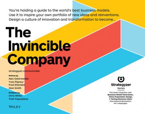 Invincible Company - How to Constantly Reinvent Your Organization with Inspiration From the World's Best Business Models (Osterwalder Alexander)(Paperback / softback)