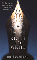 Right to Write - An Invitation and Initiation into the Writing Life (Cameron Julia)(Paperback / softback)
