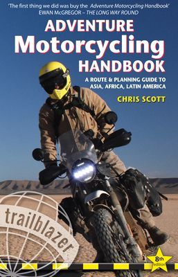 Adventure Motorcycling Handbook: A Route & Planning Guide - Asia, Africa & Latin America(Paperback / softback)