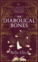Diabolical Bones - The chilling, addictive second book in the Bronte Mysteries series (Ellis Bella)(Pevná vazba)