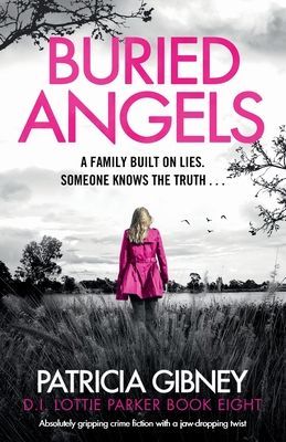 Buried Angels: Absolutely gripping crime fiction with a jaw-dropping twist (Gibney Patricia)(Undefined)