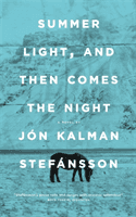 Summer Light, and Then Comes the Night (Kalman Stefansson Jon)(Paperback / softback)