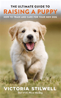 Ultimate Guide to Raising a Puppy (Stilwell Victoria)(Paperback / softback)