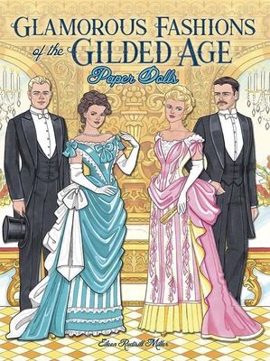 Glamorous Fashions of the Gilded Age Paper Dolls (Miller Eileen)(Other printed item)