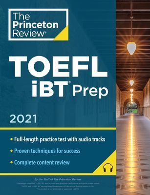 Princeton Review TOEFL IBT Prep with Audio/Listening Tracks, 2021: Practice Test + Audio + Strategies & Review (The Princeton Review)(Paperback)