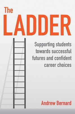 Ladder - Supporting students towards successful futures and confident career choices (Bernard Andrew)(Paperback / softback)