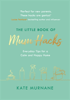 Little Book of Mum Hacks (Murnane Kate)(Pevná vazba)