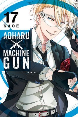 Aoharu X Machinegun, Vol. 17 (Naoe)(Paperback / softback)