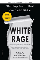 White Rage - The Unspoken Truth of Our Racial Divide (Anderson Carol)(Paperback / softback)