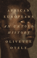 African Europeans - An Untold History (Otele Olivette)(Pevná vazba)