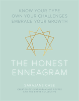 Honest Enneagram - Know Your Type, Own Your Challenges, Embrace Your Growth (Case Sarajane)(Pevná vazba)