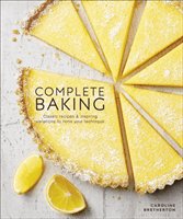 Complete Baking - Classic Recipes and Inspiring Variations to Hone Your Technique (Bretherton Caroline)(Pevná vazba)