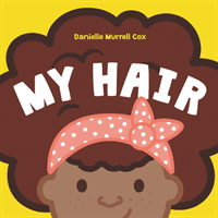My Hair (Cox Danielle Murrell)(Board book)