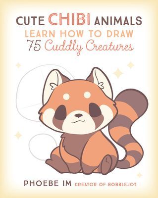 Cute Chibi Animals - Learn How to Draw 75 Cuddly Creatures (Im Phoebe)(Paperback / softback)