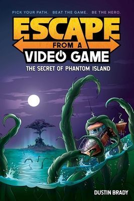 Escape from a Video Game, Volume 1: The Secret of Phantom Island (Brady Dustin)(Paperback)