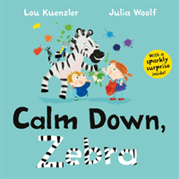 Calm Down, Zebra (Kuenzler Lou (Author))(Paperback / softback)