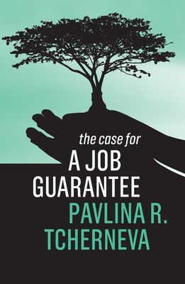 Case for a Job Guarantee (Tcherneva Pavlina R.)(Paperback / softback)