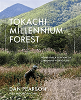 Tokachi Millennium Forest - Pioneering a New Way of Gardening with Nature (Pearson Dan)(Pevná vazba)