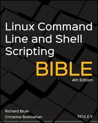 Linux Command Line and Shell Scripting Bible (Blum Richard)(Paperback / softback)