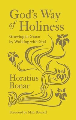 God's Way of Holiness - Growing in Grace by Walking with God (Bonar Horatius)(Pevná vazba)