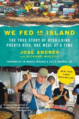 We Fed an Island: The True Story of Rebuilding Puerto Rico, One Meal at a Time (Andres Jose)(Paperback)