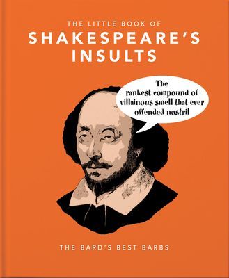 Little Book of Shakespeare's Insults - Biting Barbs and Poisonous Put-Downs (Orange Hippo!)(Pevná vazba)