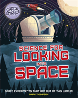 Space Science: STEM in Space: Science for Looking Into Space (Thompson Mark)(Paperback / softback)