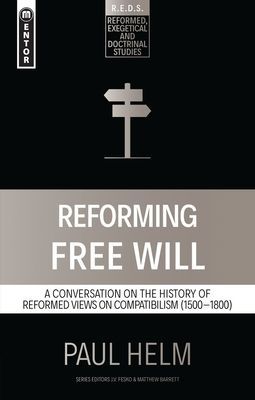 Reforming Free Will - A Conversation on the History of Reformed Views (Helm Paul)(Paperback / softback)
