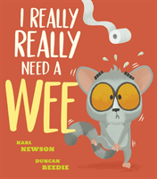 I Really, Really Need a Wee! (Newson Karl)(Paperback / softback)