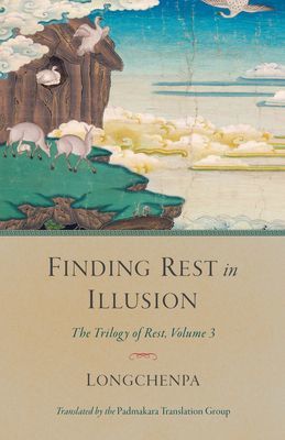 Finding Rest in Illusion - The Trilogy of Rest, Volume 3 (Longchenpa)(Paperback / softback)
